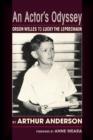An Actor's Odyssey : From Orson Welles to Lucky the Leprechaun - Book