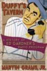 Duffy's Tavern : A History of Ed Gardner's Radio Program - Book