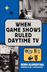When Game Shows Ruled Daytime TV - Book