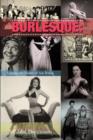 Burlesque : LEGENDARY STARS OF THE STAGE, 2nd Ed. - Book