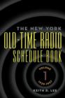 Th E New York Old-Time Radio Schedule Book - Volume 1, 1929-1937 - Book