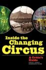 Inside the Changing Circus : A Critic's Guide - Book