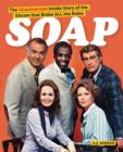 Soap! the Inside Story of the Sitcom That Broke All the Rules - Book
