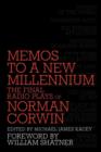 Memos to a New Millennium : The Final Radio Plays of Norman Corwin - Book