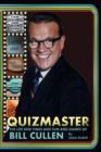 Quizmaster : The Life and Times and Fun and Games of Bill Cullen - Book