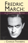 Fredric March - A Consummate Actor - Book