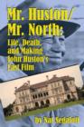 Mr. Huston/ Mr. North : Life, Death, and Making John Huston's Last Film - Book