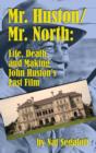 Mr. Huston/ Mr. North : Life, Death, and Making John Huston's Last Film (Hardback) - Book