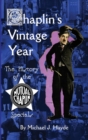 Chaplin's Vintage Year : The History of the Mutual-Chaplin Specials (Hardback) - Book