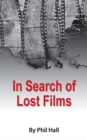 In Search of Lost Films (hardback) - Book