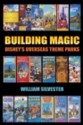 Building Magic - Disney's Overseas Theme Parks - Book