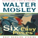 Six Easy Pieces : Easy Rawlins Stories - eAudiobook