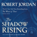 The Shadow Rising : Book Four of 'The Wheel of Time' - eAudiobook