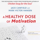 A Healthy Dose of Motivation : Includes 'The Aladdin Factor' and 'Dare to Win' - eAudiobook