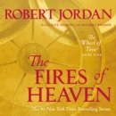 The Fires of Heaven : Book Five of 'The Wheel of Time' - eAudiobook