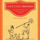 Life's Little Annoyances : True Tales of People Who Just Can't Take It Anymore - eAudiobook