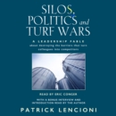 Silos, Politics and Turf Wars : A Leadership Fable About Destroying the Barriers that Turn Colleagues into Competitors - eAudiobook