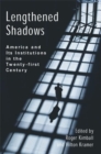 Lengthened Shadows : America and Its Institutions in the Twenty-First Century - Book