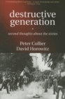 Destructive Generation : Second Thoughts About the Sixties - Book