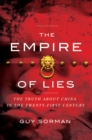 Empire of Lies : The Truth about China in the Twenty-First Century - Book