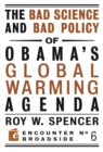 The Bad Science and Bad Policy of Obama?s Global Warming Agenda - Book