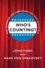 Who's Counting? : How Fraudsters and Bureaucrats Put Your Vote at Risk - Book