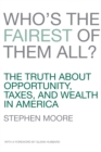 Who's the Fairest of Them All? : The Truth about Opportunity, Taxes, and Wealth in America - Book