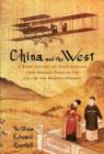 China and the West : A Short History of Their Contact from Ancient Times to the Fall of the Manchu Dynasty - Book