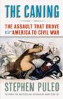 The Caning : The Assault That Drove America to Civil War - Book