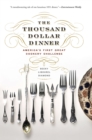 The Thousand Dollar Dinner : America's First Great Cookery Challenge - Book