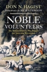 Noble Volunteers : The British Soldiers Who Fought the American Revolutio - Book