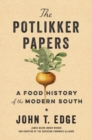 The Potlikker Papers : A Food History of the Modern South - Book