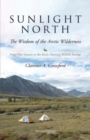 Sunlight North : Forty-Five Seasons in the Arctic National Wildlife Refuge - Book