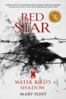 Water Bird's Shadow : (Red Star Trilogy Book 2): You can fight against the past, but some shadows never die - Book