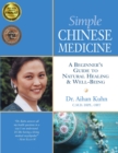 Simple Chinese Medicine : A Beginner's Guide to Natural Healing & Well-Being - Book