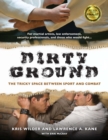 Dirty Ground : The Tricky Space Between Sport and Combat - Book