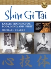 Shin Gi Tai : Karate Training for Body, Mind, and Spirit - Book