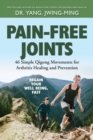 Pain-Free Joints : 46 Simple Qigong Movements for Arthritis Healing and Prevention - Book