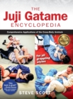 The Juji Gatame Encyclopedia : Comprehensive Applications of the Cross-Body Armlock for all Grappling Styles - Book