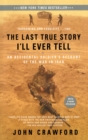The Last True Story I'll Ever Tell : An Accidental Soldier's Account of the War in Iraq - Book