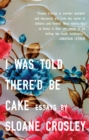 I Was Told There'D be Cake - Book