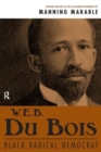 W. E. B. Du Bois : Black Radical Democrat - Book