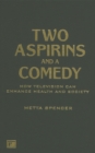 Two Aspirins and a Comedy : How Television Can Enhance Health and Society - Book