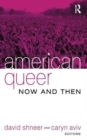 American Queer, Now and Then - Book