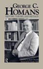 George C. Homans : History, Theory, and Method - Book