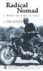Radical Nomad : C. Wright Mills and His Times - Book