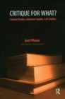 Critique for What? : Cultural Studies, American Studies, Left Studies - Book