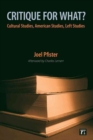 Critique for What? : Cultural Studies, American Studies, Left Studies - Book