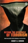 Beyond the Spectacle of Terrorism : Global Uncertainty and the Challenge of the New Media - Book