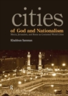 Cities of God and Nationalism : Rome, Mecca, and Jerusalem as Contested Sacred World Cities - Book